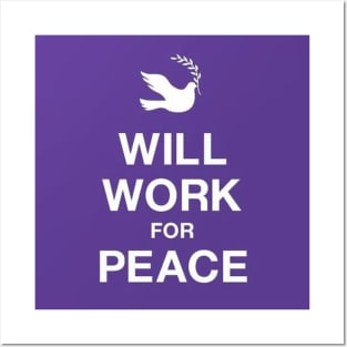 Will Work For Peace Posters and Art